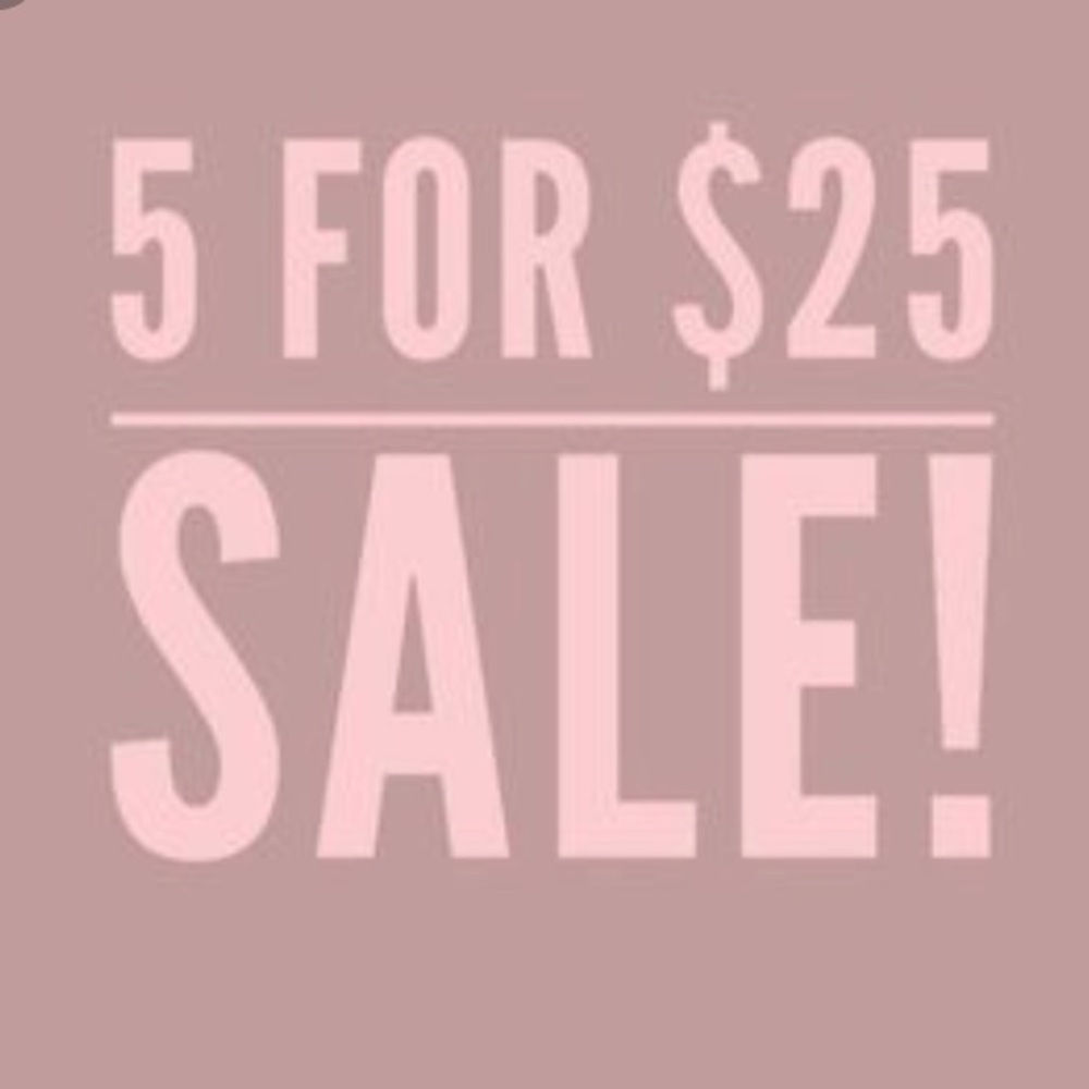 Any item $9 or less can be bundled for 5/$25.